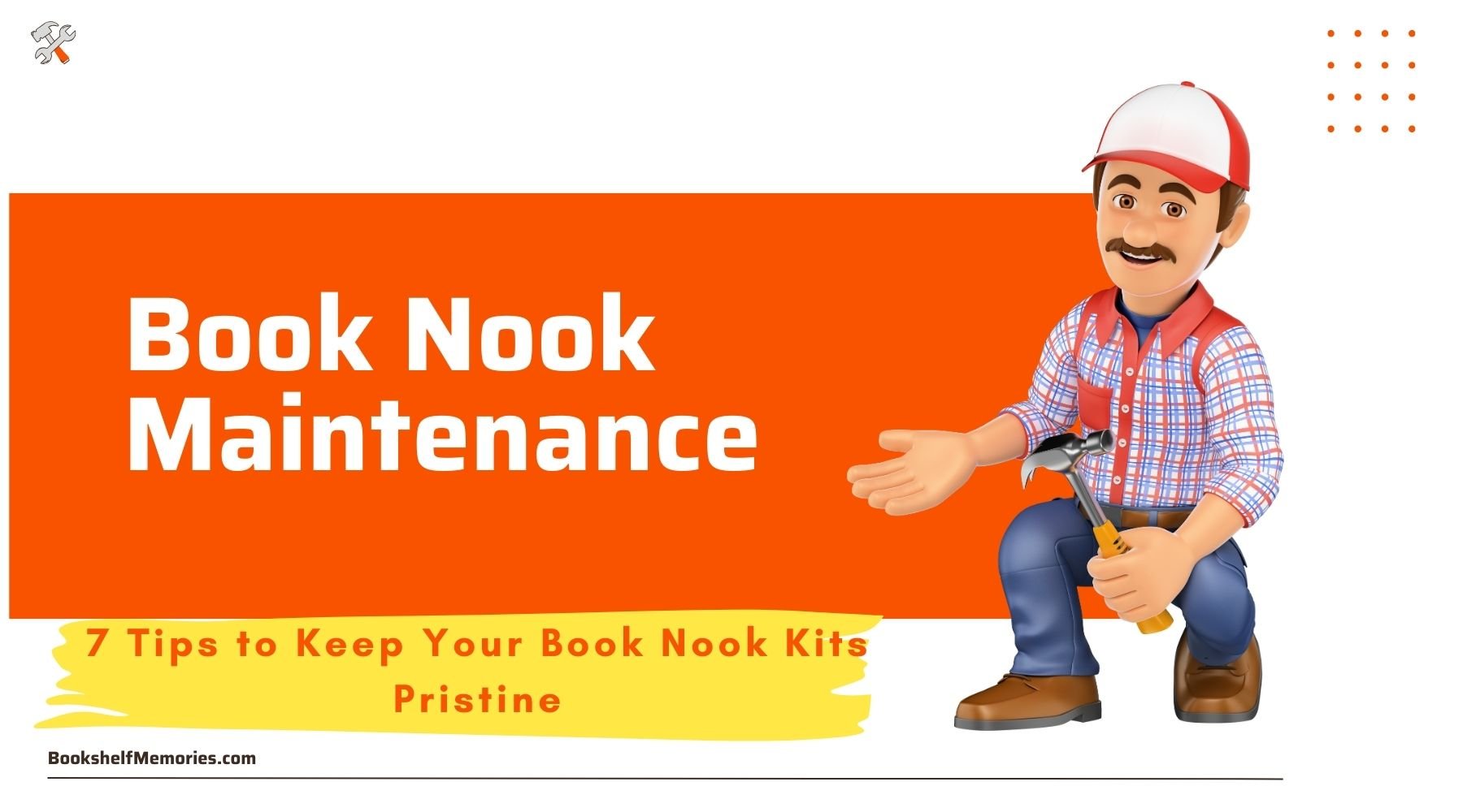 7 Tips to Keep Your Book Nook Kits Pristine - Bookshelf Memories