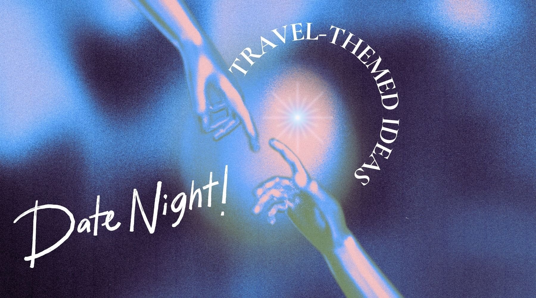 7 Travel-Themed Ideas for a Perfect Date-Night In - Bookshelf Memories