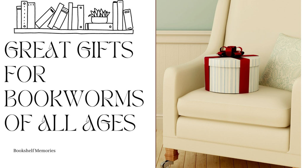 9 Great Gifts for Bookworms of All Ages - Bookshelf Memories