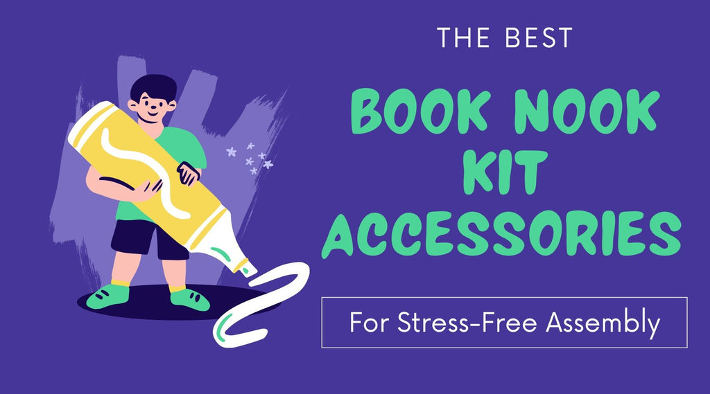 Best Book Nook Kit Accessories for Stress-Free Assembly - Bookshelf Memories