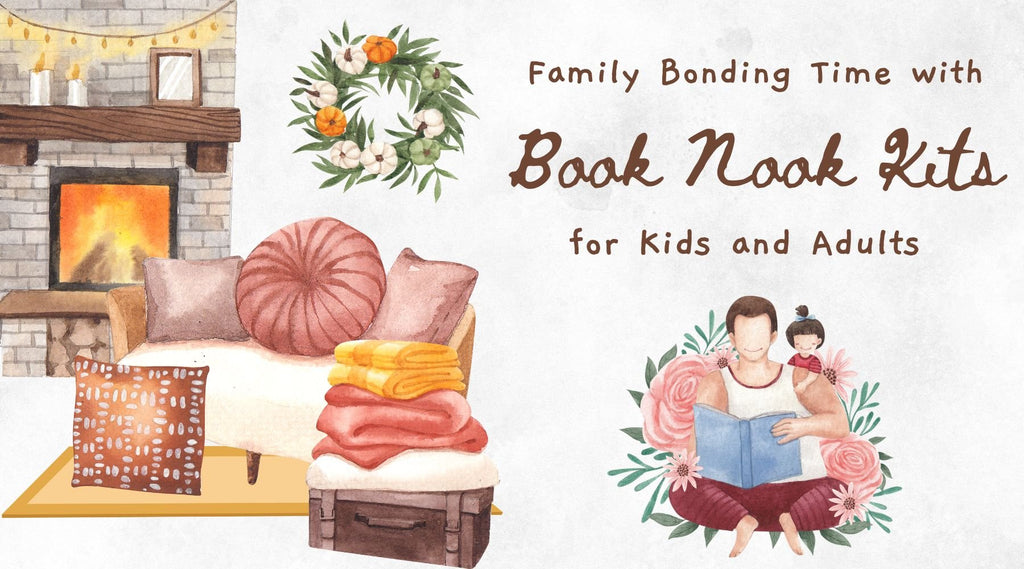 Family Bonding Time with Book Nook Kits  for Kids and Adults - Bookshelf Memories